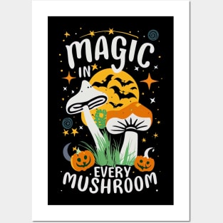 Magic in Every Mushroom! Posters and Art